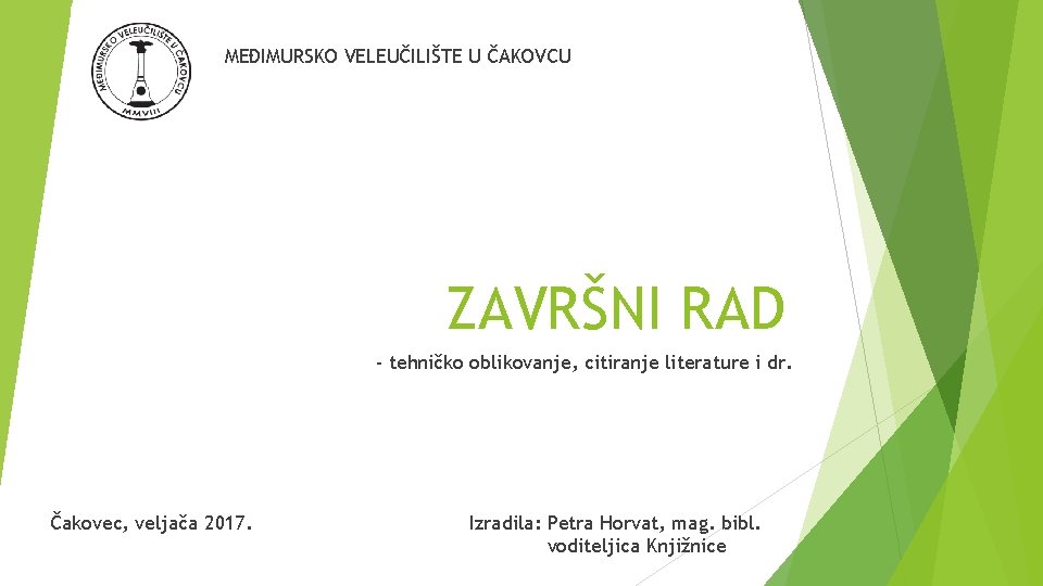 MEĐIMURSKO VELEUČILIŠTE U ČAKOVCU ZAVRŠNI RAD - tehničko oblikovanje, citiranje literature i dr. Čakovec,