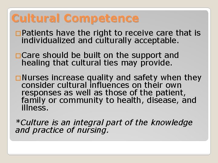 Cultural Competence �Patients have the right to receive care that is individualized and culturally