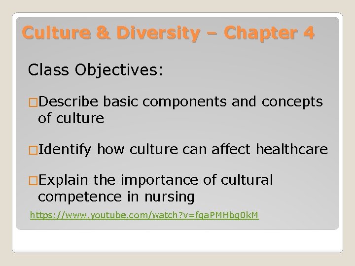 Culture & Diversity – Chapter 4 Class Objectives: �Describe basic components and concepts of