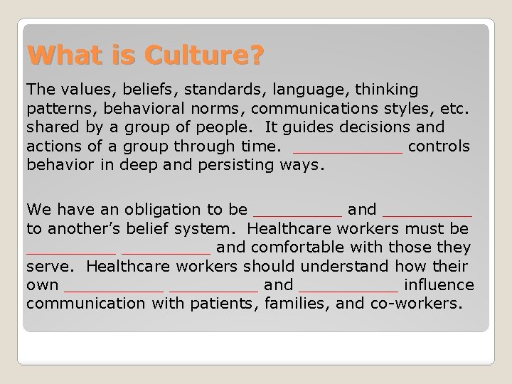 What is Culture? The values, beliefs, standards, language, thinking patterns, behavioral norms, communications styles,
