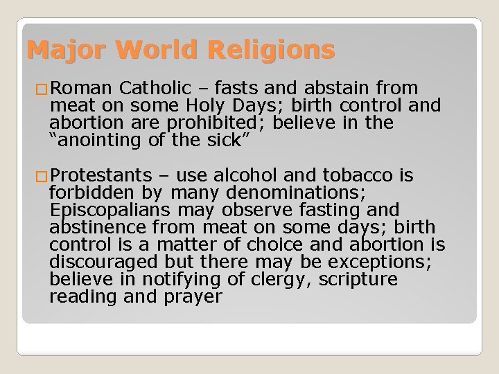 Major World Religions �Roman Catholic – fasts and abstain from meat on some Holy