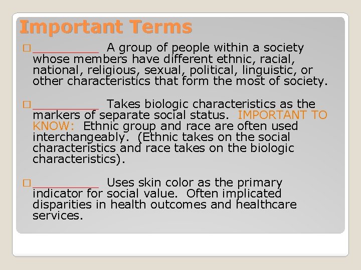 Important Terms � _____ A group of people within a society whose members have