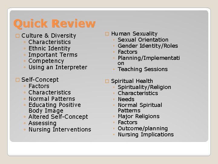 Quick Review � Culture & Diversity ◦ Characteristics ◦ Ethnic Identity ◦ Important Terms