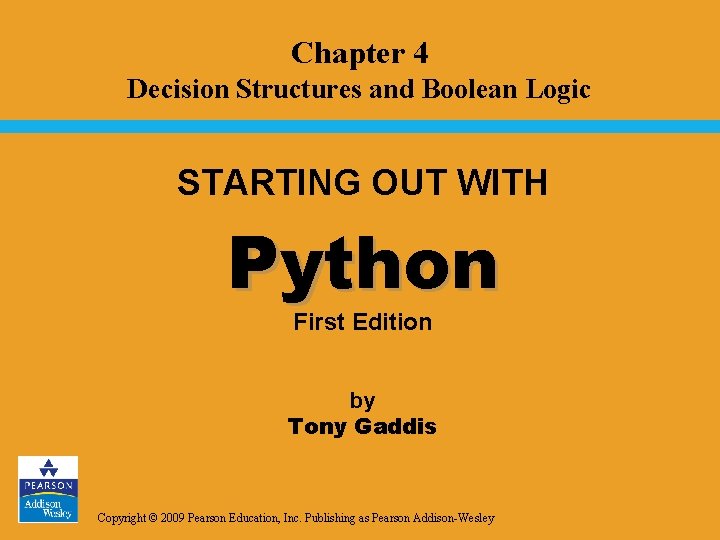 Chapter 4 Decision Structures and Boolean Logic STARTING OUT WITH Python First Edition by