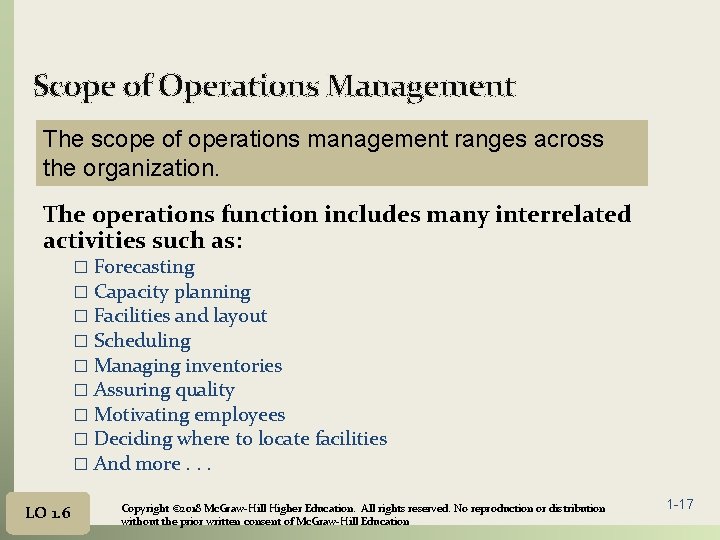 Scope of Operations Management The scope of operations management ranges across the organization. The