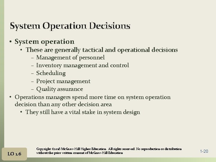 System Operation Decisions • System operation • These are generally tactical and operational decisions