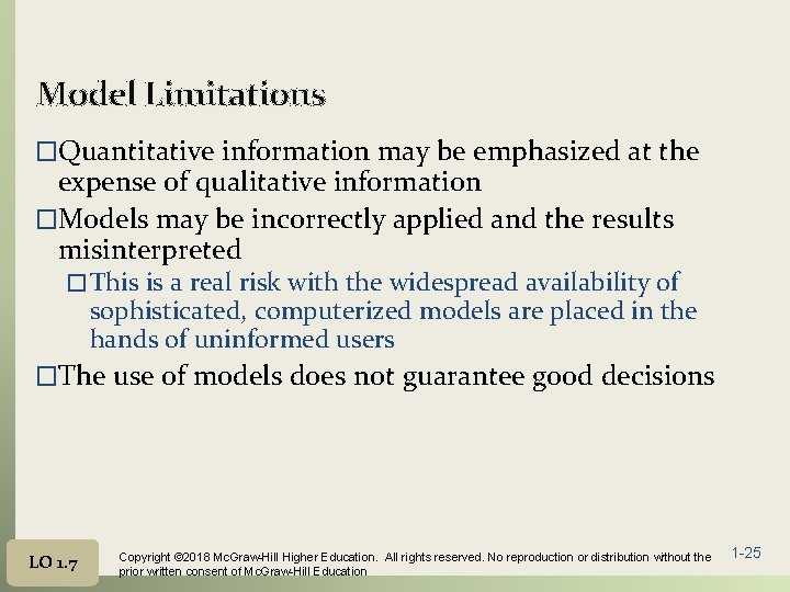 Model Limitations �Quantitative information may be emphasized at the expense of qualitative information �Models