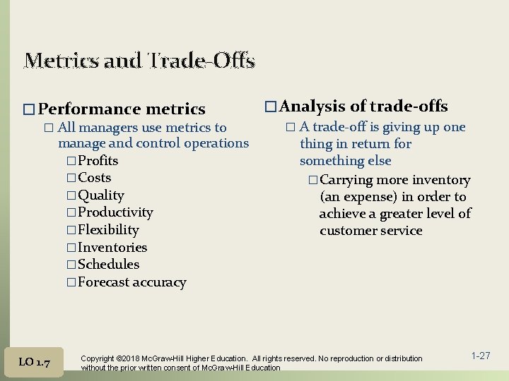 Metrics and Trade-Offs � Performance metrics � All managers use metrics to manage and