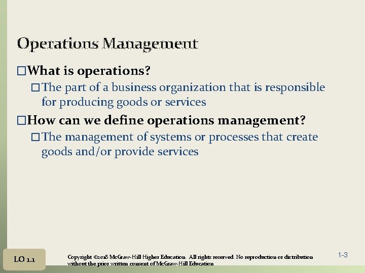 Operations Management �What is operations? � The part of a business organization that is