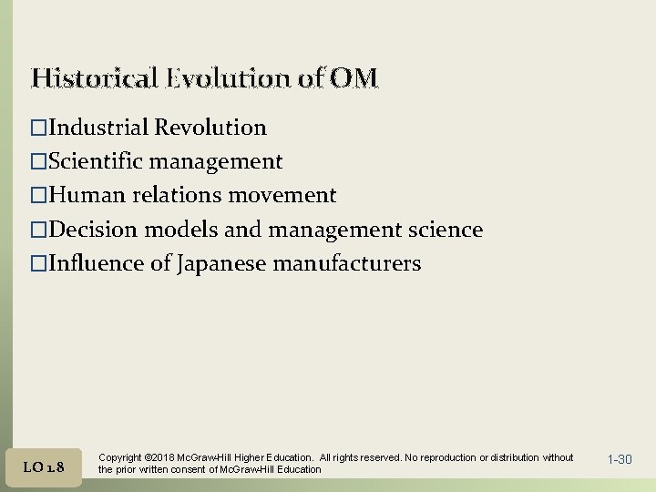 Historical Evolution of OM �Industrial Revolution �Scientific management �Human relations movement �Decision models and