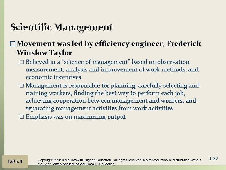 Scientific Management � Movement was led by efficiency engineer, Frederick Winslow Taylor � Believed