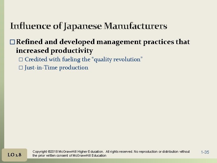 Influence of Japanese Manufacturers � Refined and developed management practices that increased productivity �