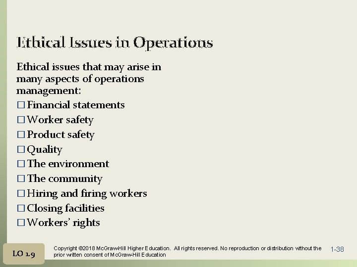 Ethical Issues in Operations Ethical issues that may arise in many aspects of operations