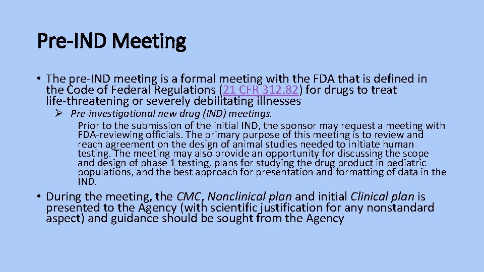 Pre-IND Meeting • The pre-IND meeting is a formal meeting with the FDA that