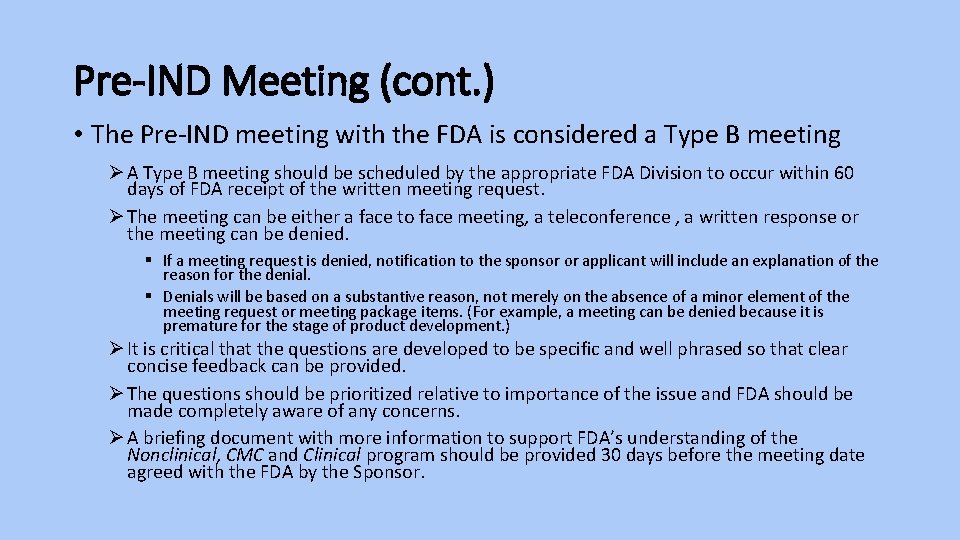 Pre-IND Meeting (cont. ) • The Pre-IND meeting with the FDA is considered a