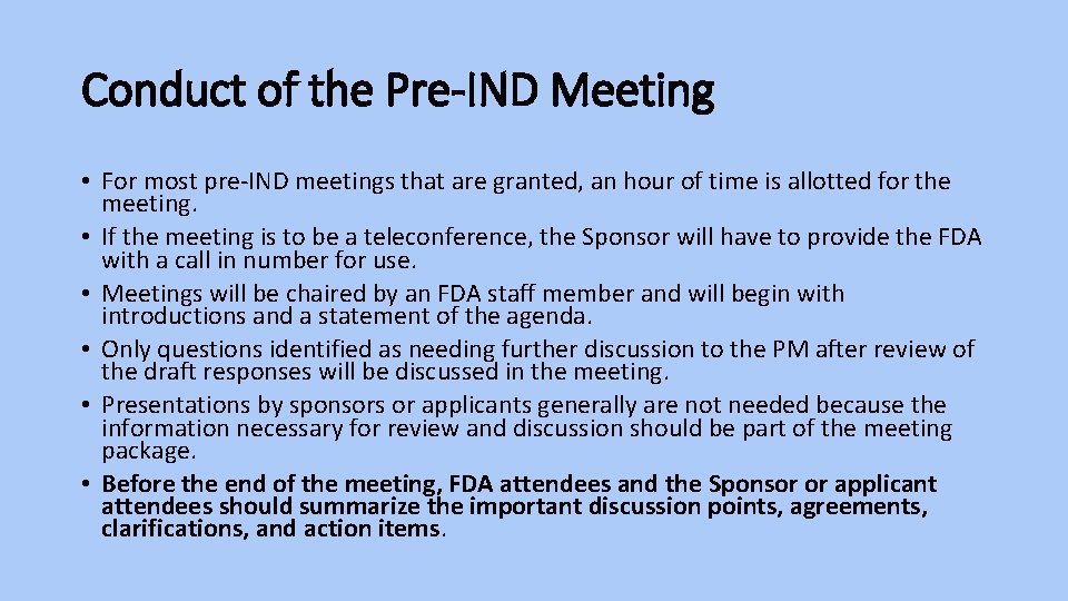 Conduct of the Pre-IND Meeting • For most pre-IND meetings that are granted, an