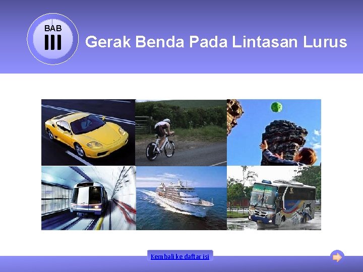 BAB III Gerak Benda Pada Lintasan Lurus Kembali ke daftar isi 