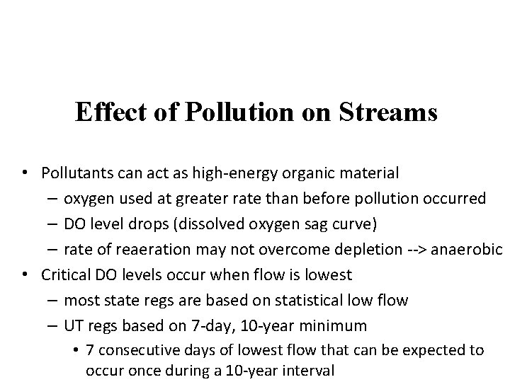 Effect of Pollution on Streams • Pollutants can act as high-energy organic material –