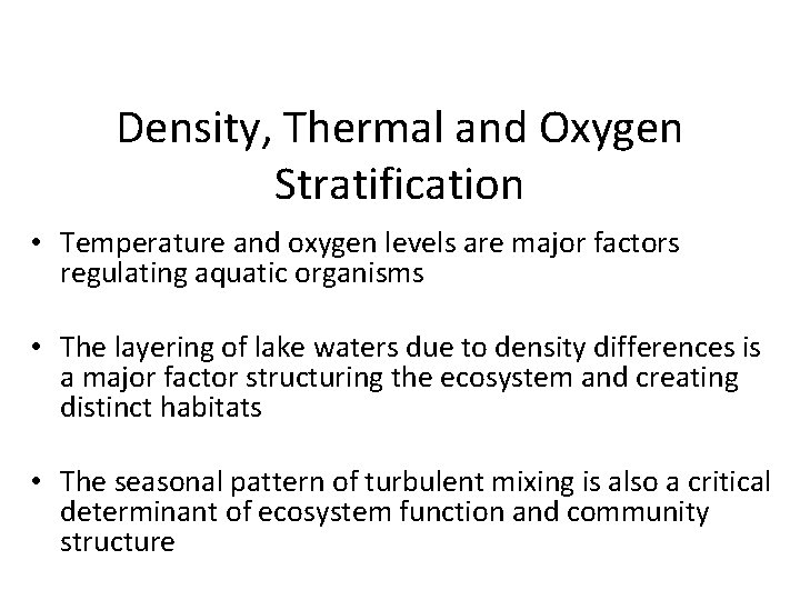 Density, Thermal and Oxygen Stratification • Temperature and oxygen levels are major factors regulating