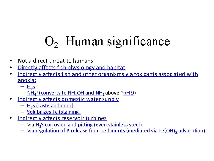 O 2: Human significance • Not a direct threat to humans • Directly affects