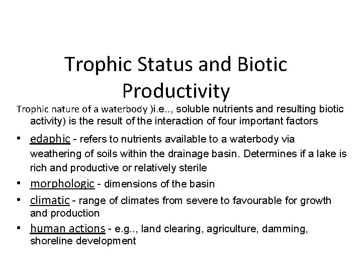 Trophic Status and Biotic Productivity Trophic nature of a waterbody )i. e. . ,