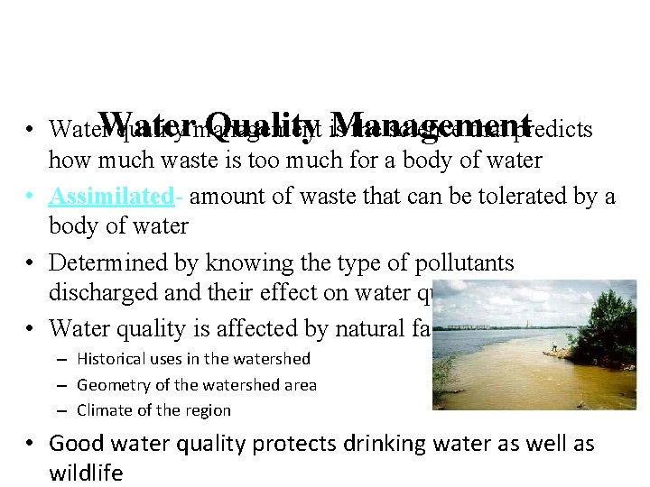 Water Quality is. Management • Water quality management the science that predicts how much