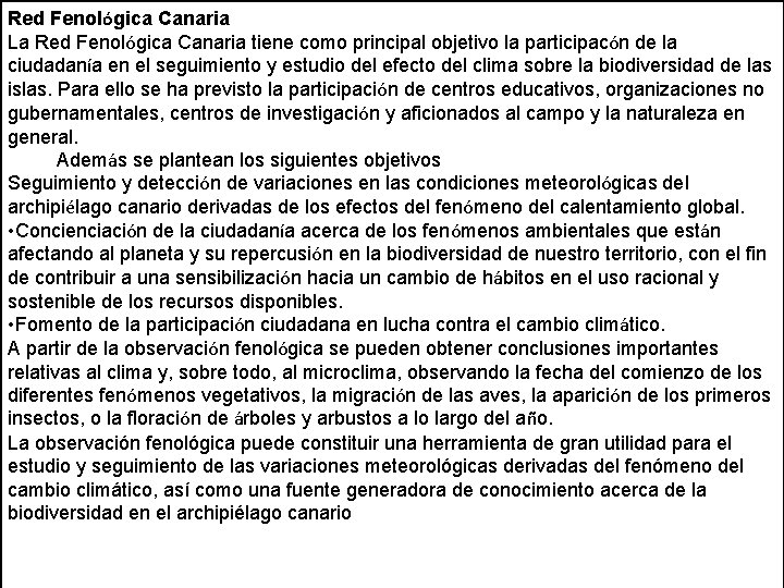 Red Fenológica Canaria La Red Fenológica Canaria tiene como principal objetivo la participacón de