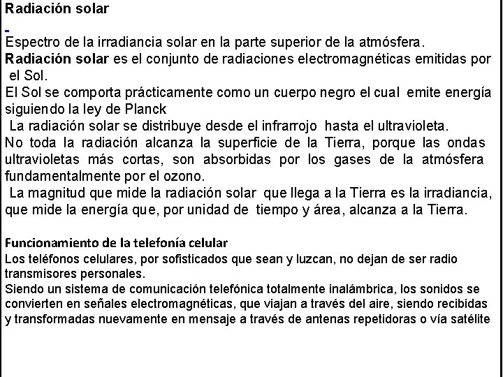 Radiación solar Espectro de la irradiancia solar en la parte superior de la atmósfera.