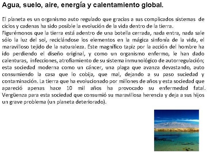 Agua, suelo, aire, energía y calentamiento global. El planeta es un organismo auto regulado