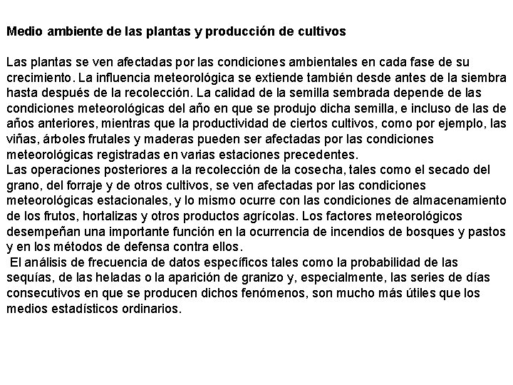 Medio ambiente de las plantas y producción de cultivos Las plantas se ven afectadas