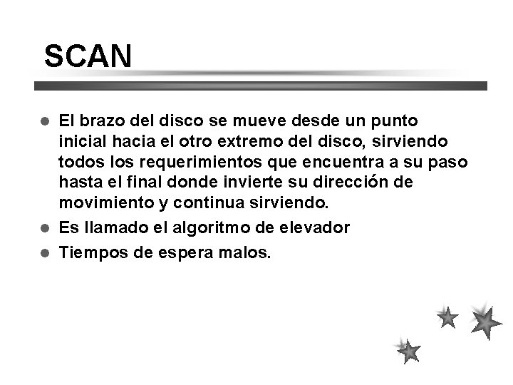 SCAN El brazo del disco se mueve desde un punto inicial hacia el otro