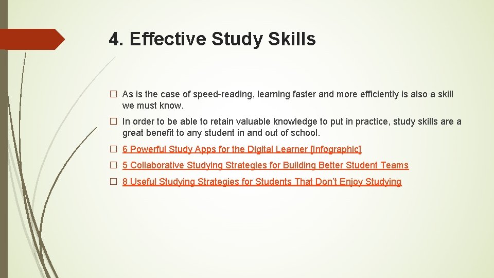 4. Effective Study Skills � As is the case of speed-reading, learning faster and