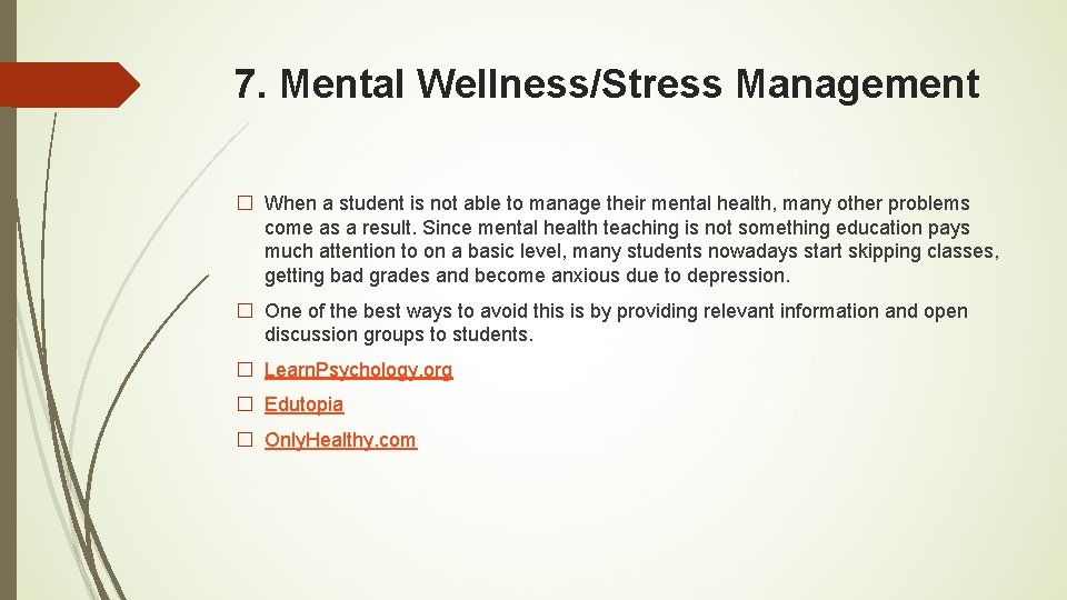 7. Mental Wellness/Stress Management � When a student is not able to manage their