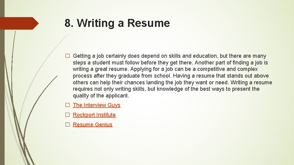 8. Writing a Resume � Getting a job certainly does depend on skills and