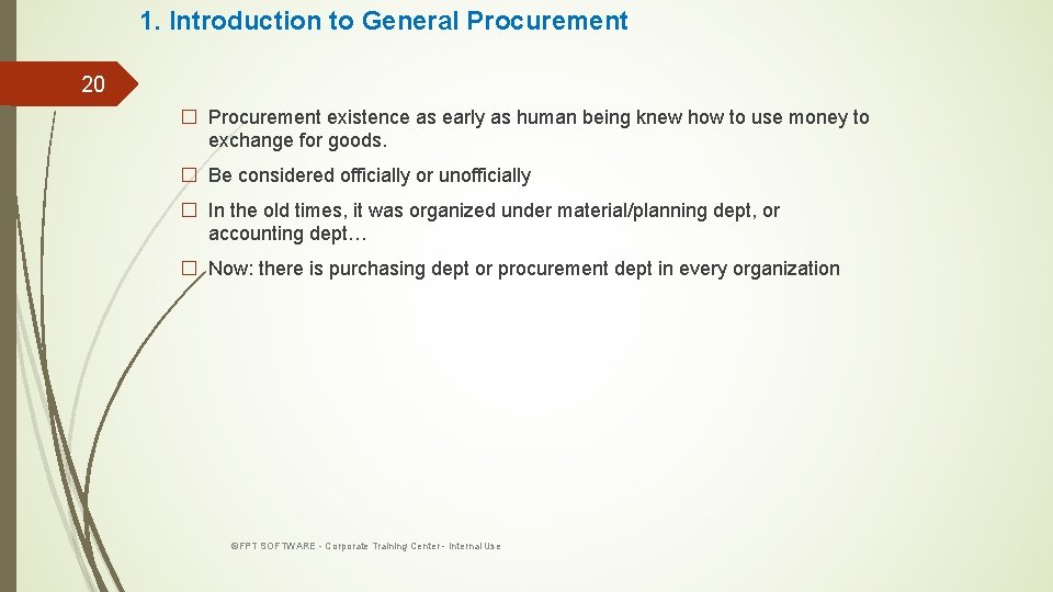 1. Introduction to General Procurement 20 � Procurement existence as early as human being