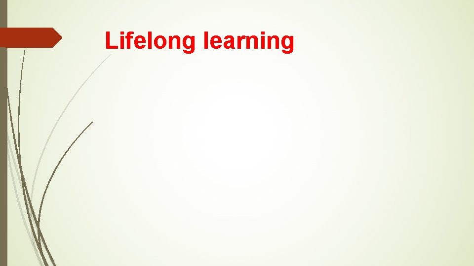 Lifelong learning 