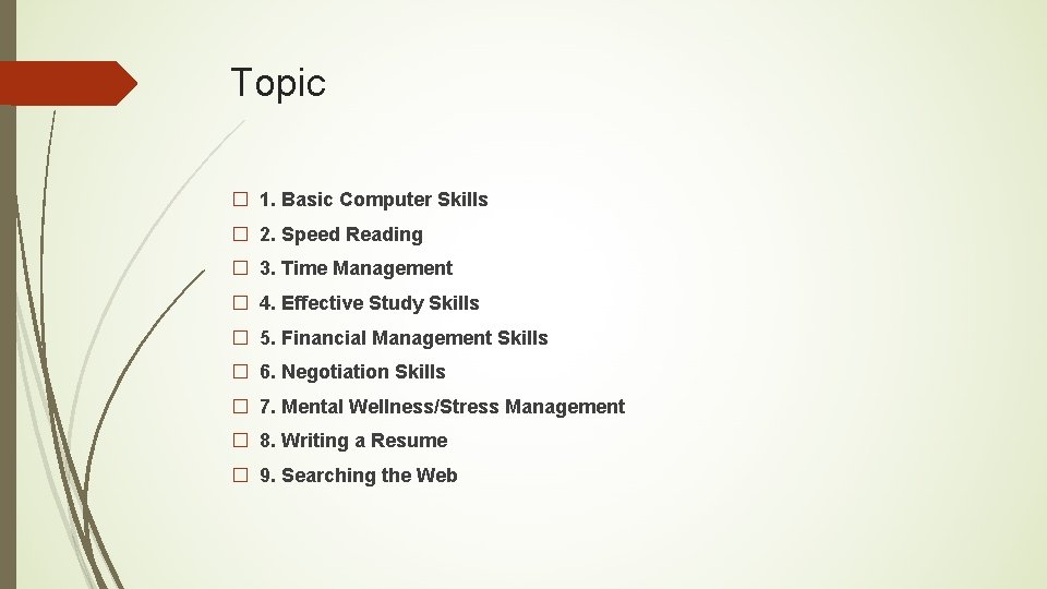 Topic � 1. Basic Computer Skills � 2. Speed Reading � 3. Time Management