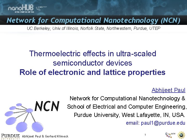 Network for Computational Nanotechnology (NCN) UC Berkeley, Univ. of Illinois, Norfolk State, Northwestern, Purdue,