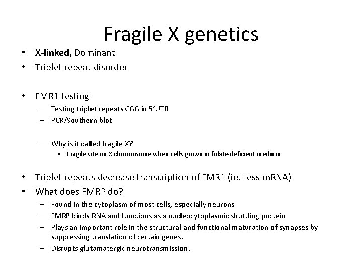 Fragile X genetics • X-linked, Dominant • Triplet repeat disorder • FMR 1 testing