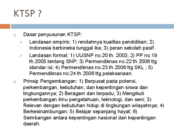KTSP ? q q Dasar penyusunan KTSP: Ø Landasan empiris: 1) rendahnya kualitas pendidikan;