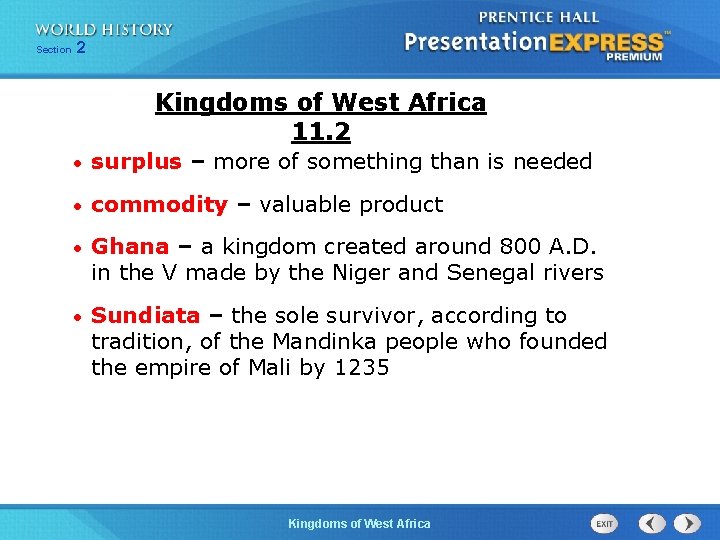 Section 2 Kingdoms of West Africa 11. 2 • surplus – more of something
