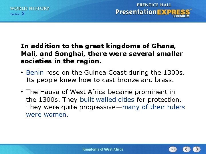 Section 2 In addition to the great kingdoms of Ghana, Mali, and Songhai, there
