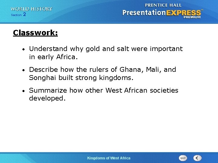 Section 2 Classwork: • Understand why gold and salt were important in early Africa.