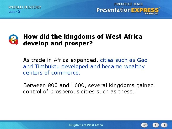 Section 2 How did the kingdoms of West Africa develop and prosper? As trade