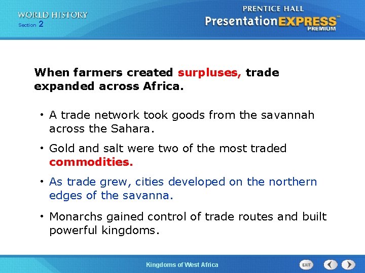 Section 2 When farmers created surpluses, trade expanded across Africa. • A trade network