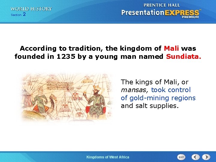 Section 2 According to tradition, the kingdom of Mali was founded in 1235 by