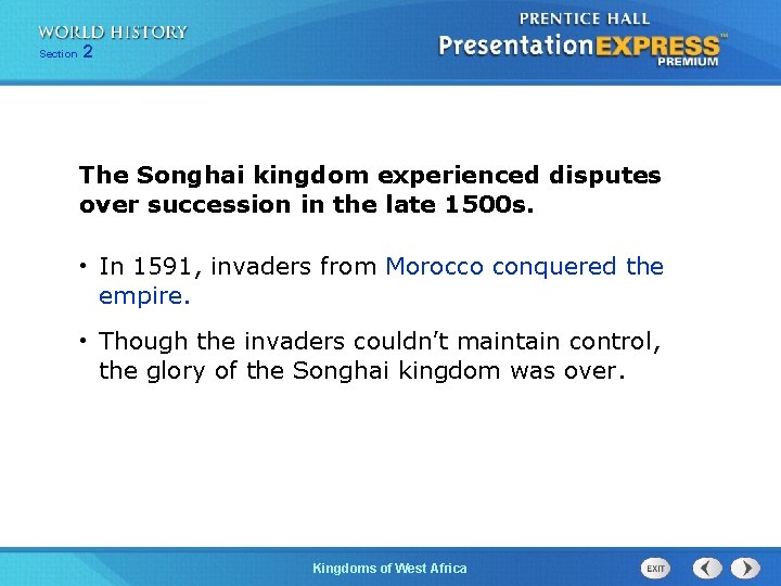 Section 2 The Songhai kingdom experienced disputes over succession in the late 1500 s.