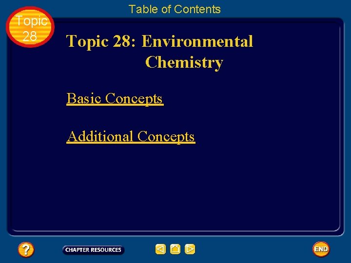 Topic 28 Table of Contents Topic 28: Environmental Chemistry Basic Concepts Additional Concepts 