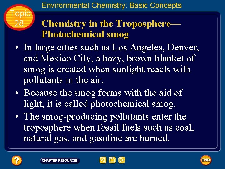 Topic 28 Environmental Chemistry: Basic Concepts Chemistry in the Troposphere— Photochemical smog • In