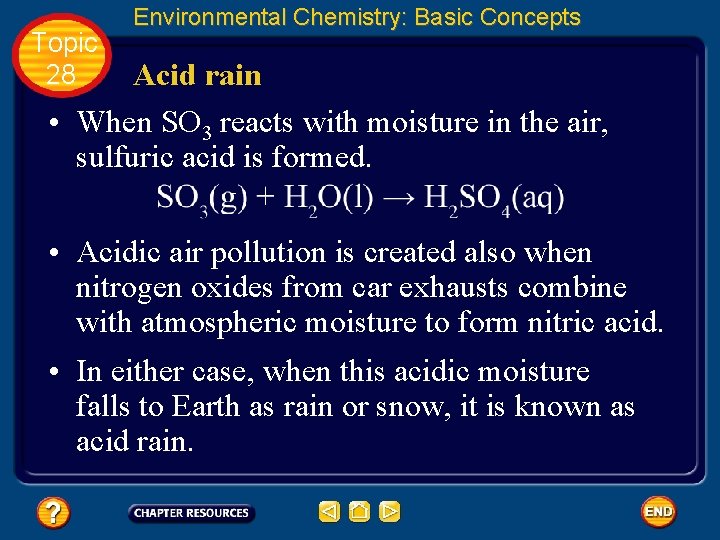 Topic 28 Environmental Chemistry: Basic Concepts Acid rain • When SO 3 reacts with